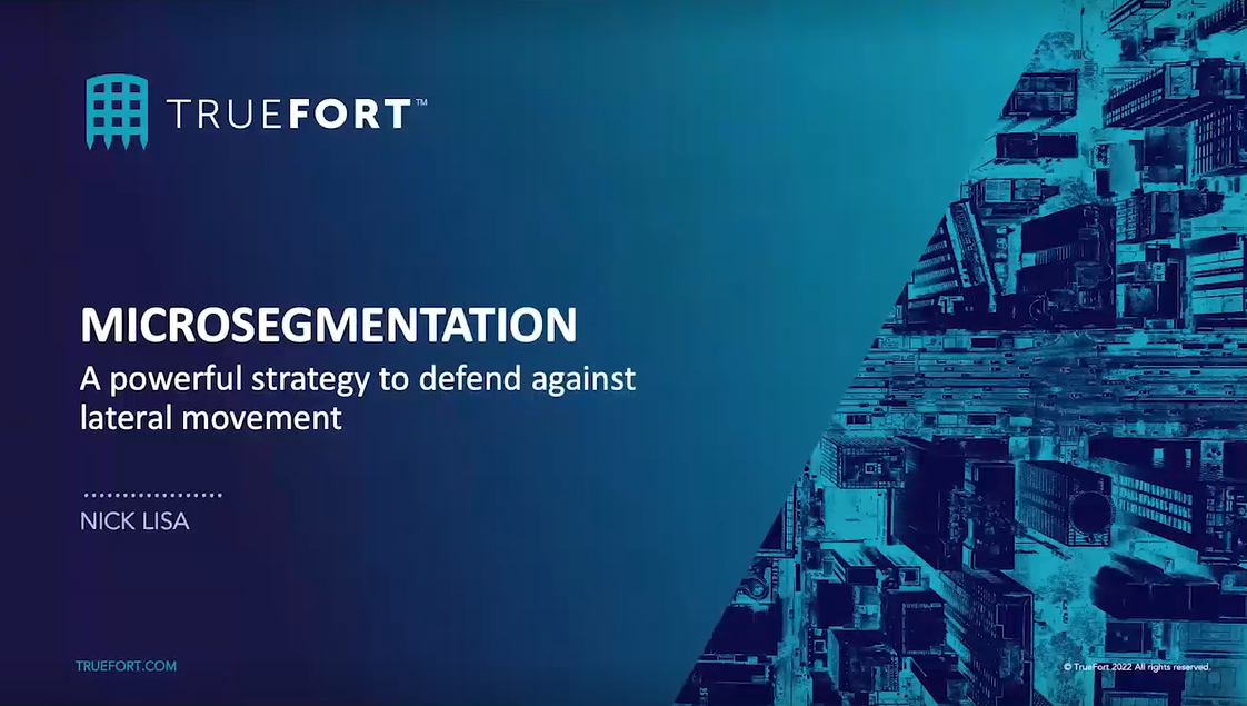 Truefort Microsegmentation Webinar With Actualtech Media